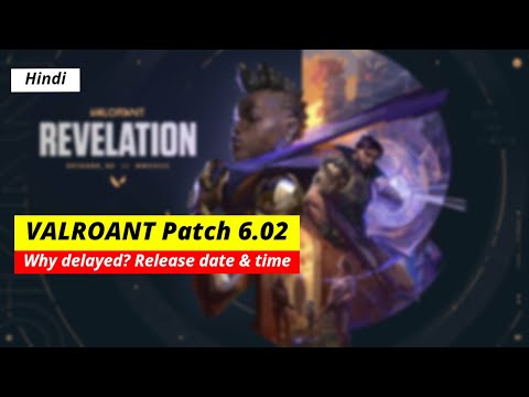 (Hindi) Why Valorant Patch 6.02 Delayed? | Valorant Patch 6.02 & PBE Release Date & Time | VTW Extra