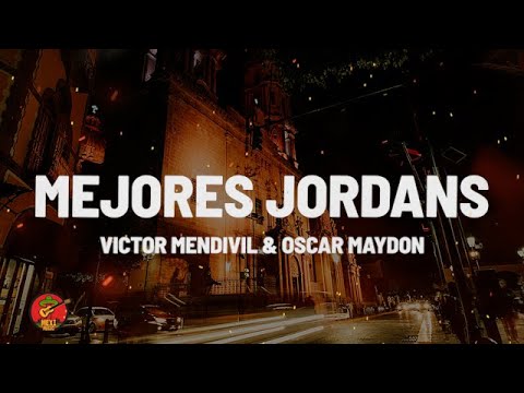 Victor Mendivil & Oscar Maydon - Mejores Jordans (Letra)