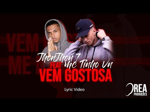 Jhonjhon7 feat MC Tinho VN - Vem Gostosa ( Lyric Video) DJ WS