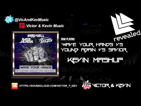 Bassjackers & Thomas Newson vs. Hardwell - Wave Your Hands vs Young Again vs Savior (Kevin Mashup)