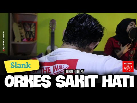 SLANK - ORKES SAKIT HATI [cover by: #ragesbuvie]