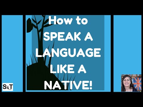 How to SPEAK A LANGUAGE LIKE A NATIVE!