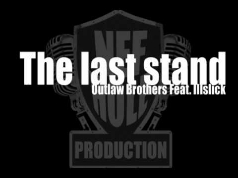 The last stand - Outlaw brothers Feat. Illslick