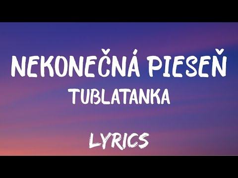 LYRICS - Tublatanka - Nekonečná pieseň (text)