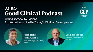 From Protocol to Patient: Strategic Uses of AI in Clinical Development (S3:E6) Good Clinical Podcast