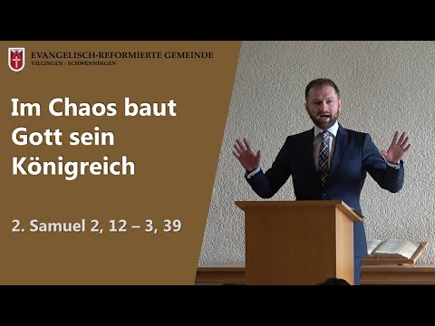 Im Chaos baut Gott sein Königreich (2. Samuel 2, 12 - 3, 39) // Paul Janzen