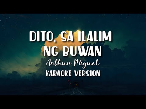 Dito, Sa Ilalim ng Buwan - Arthur Miguel [karaoke version]