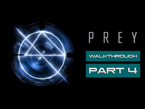 PREY Gameplay Walkthrough (1080p) Part 4 - No Commentary