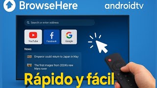 BrowseHere para Android TV: cómo instalar y navegar rápido y fácil