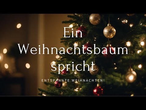 Ein Weihnachtsbaum spricht