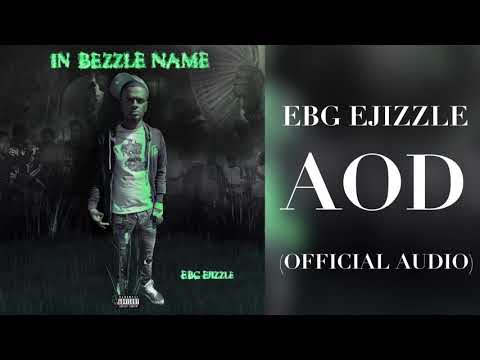 EBG EJizzle - AOD (Official Audio)