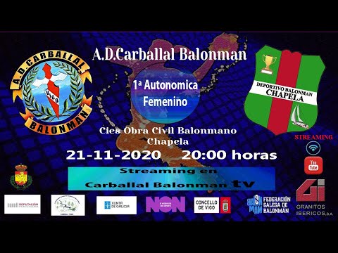 1ª AUTONOMICA FEMENINO A.D.CARBALLAL BALONMÁN - CIES OBRA CIVIL BALONMAN CHAPELA(SIN PUBLICO)