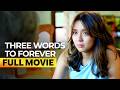 Three Words To Forever FULL MOVIE Kathryn Bernardo Sharon Cuneta