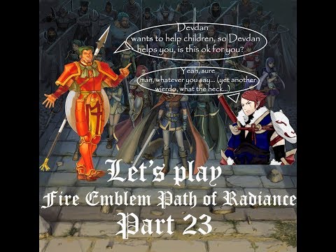 Let's Play:  Fire Emblem Path of Radiance - Part 23 - "Plenty of heart attacks..."