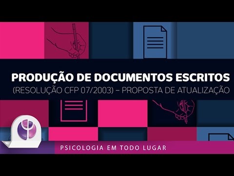 Produção de Documentos Escritos Resolução CFP 07/2003 - Proposta de Atualização