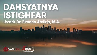 Download lagu Dahsyatnya Istighfar dan Taubat kepada Allah - Ustadz Firanda Andirja mp3