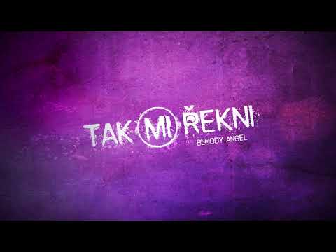 BLOODY ANGEL - TAK MI ŘEKNI