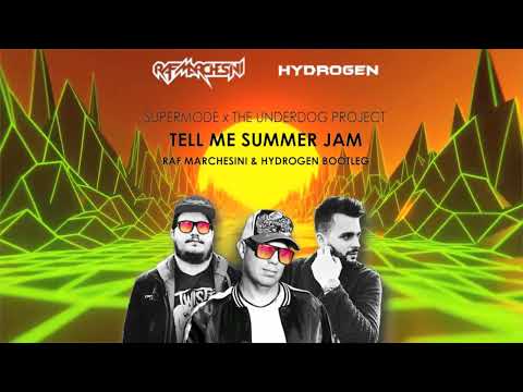 Supermode x The Underdog Project - TELL ME SUMMER JAM ( Raf Marchesini & Hydrogen Bootleg )