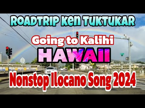 ROADTRIP IN HAWAII - GOING TO KALIHI AND SOUNDSTRIP -   ILOCANO SONG MEDLEY 2024