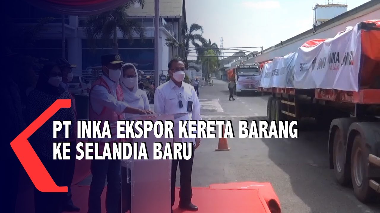 Ekspor Perdana Gerbong Kereta Barang PT INKA Ke Selandia Baru