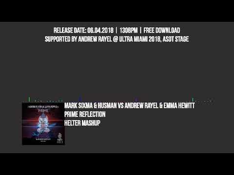 Mark Sixma & Husman vs Andrew Rayel & Emma Hewitt - Prime Reflection (Helter Mashup)