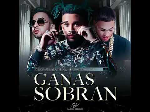 Ganas sobran  (audio ) Bryan myers ft J quiles ft Miky Woodz