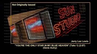 (1956) Sun ''You're The Only Star In My Blue Heaven'' (Take 1) Jerry Lee Lewis