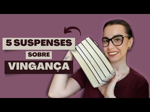 5 suspenses com o enredo de VINGANÇA!