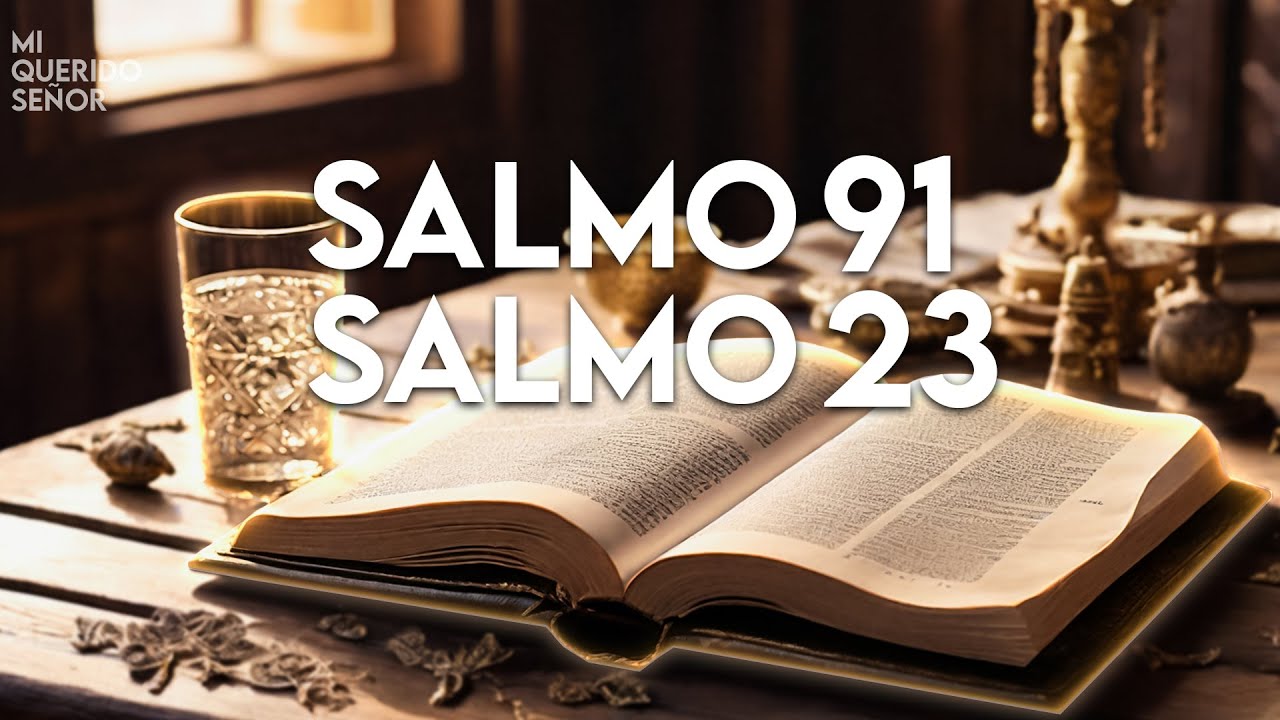 SALMO 23 y SALMO 91: ¡Las dos oraciones más poderosas de la Biblia!