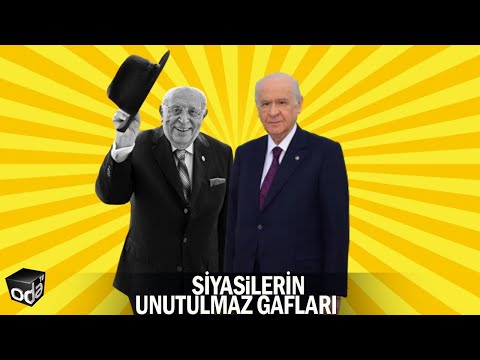 Siyasilerin unutulmaz gafları