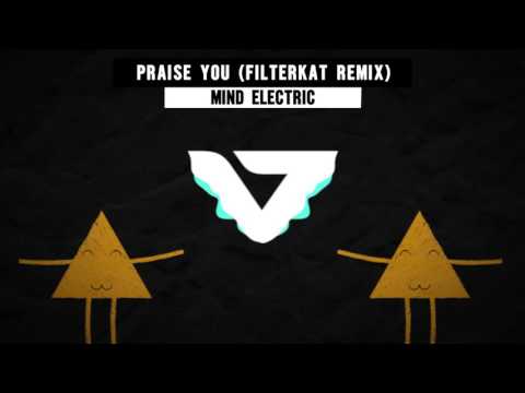 Mind Electric - Praise You (Filterkat Remix)