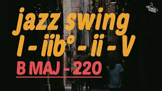 [BackingTrack] Jazz Swing Chord Progression I-IIb°-ii-V  B major- bpm220