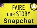 FAIRE une STORY Snapchat, comment mettre une Story sur Snap