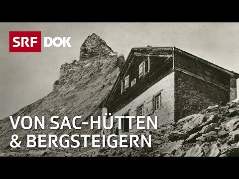 Die Eroberung der Alpen – 150 Jahre SAC | Doku | SRF DOK
