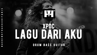 Download lagu [#BACKINGTRACK] XPDC - LAGU DARI AKU mp3