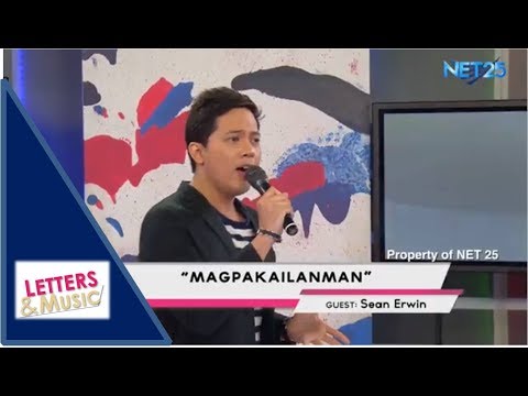 SEAN ERWIN - MAGPAKAILANMAN (NET25 LETTERS AND MUSIC)