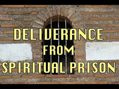 Deliverance Prayer: Deliverance From Spiritual Prison | Freedom From Satanic Captivity