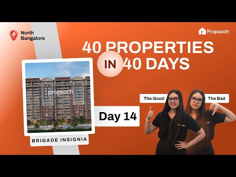 Brigade Insignia by Brigade Group Review | Bangalore Real Estate | Day 14 PropScope