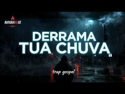 Derrama Tua Chuva – Trap Gospel de Avivamento e Fogo | AvivahBeat