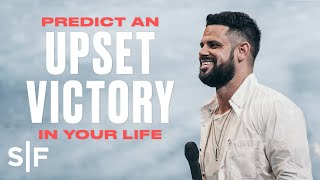 Predict An Upset Victory In Your Life | Steven Furtick