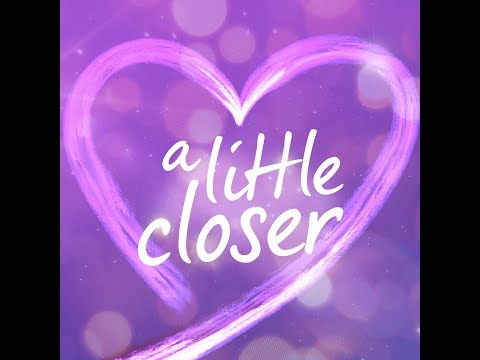 Video thumbnail for A Little Closer
