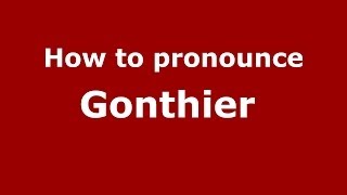 How to pronounce Gonthier 