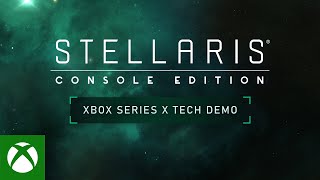 Xbox Stellaris: Console Edition Xbox Series X Tech Demo anuncio