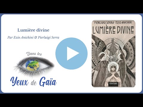 Lumière divine – Ezio Anichini & Pierluigi Serra – Éveil intérieur – Dans les Yeux de Gaïa