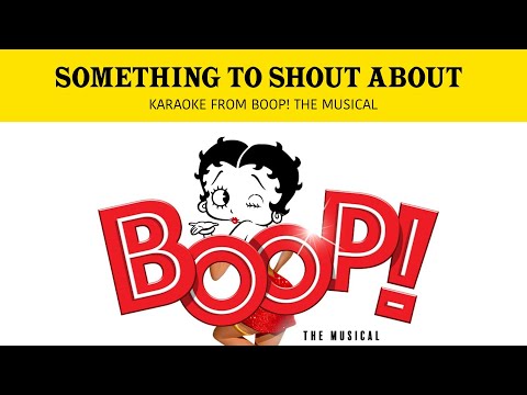 Something To Shout About - Karaoke From Boop! The Musical