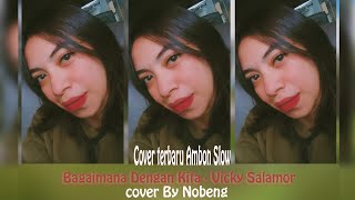 Download lagu Ambon Slow II Vicky Salamor - Bagaimana Dengan Kita /Cover By Nobeng mp3 Download lagu Ambon Slow II Vicky Salamor - Bagaimana Dengan Kita /Cover By Nobeng mp3