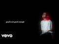 Zevia Good S Not Good Enough Official Lyric Video