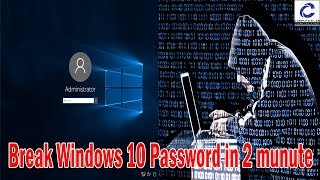 Hack Windows 10 in 2 minute | Break Windows Administrator Password | Be aware from this tricks ...