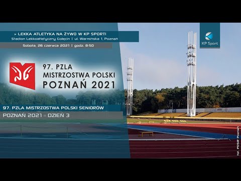 97. PZLA Mistrzostwa Polski Seniorów w lekkiej atletyce - Poznań / LIVE / Dzień 3 [26.06.2021]