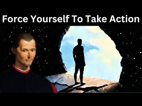 Force Yourself To Take Action - Machiavelli Psychology